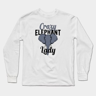 Crazy Elephant Lady Long Sleeve T-Shirt